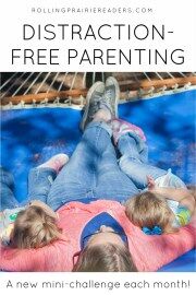 Distraction-Free Parenting {FREE Challenge} - Rolling Prairie Readers